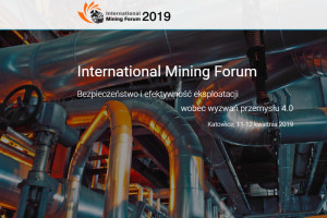International Mining Forum w  Międzynarodowym Centrum Kongresowym 2019