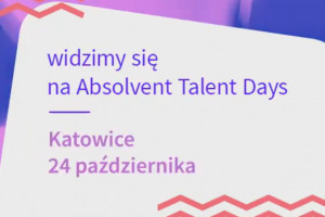 Absolvent Talent Days w Międzynarodowym Centrum Kongresowym w Katowicach