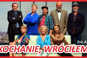 Kochanie wróciłem spekatkl