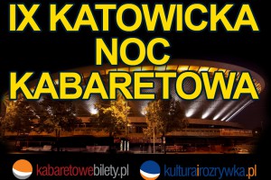 Katowicka Noc Kabaretowa w Spodku